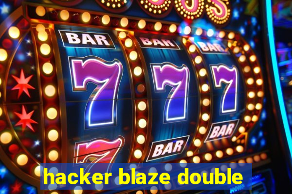 hacker blaze double